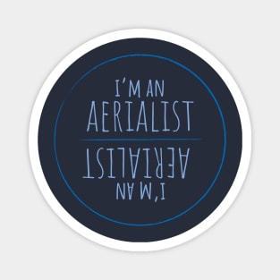 I'm An Aerialist - Circus Magnet